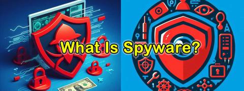 What Is Spyware? What Is Spyware?
